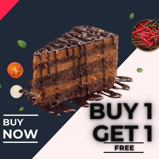 DESSERT : Buy 1 & Get 1 Free.